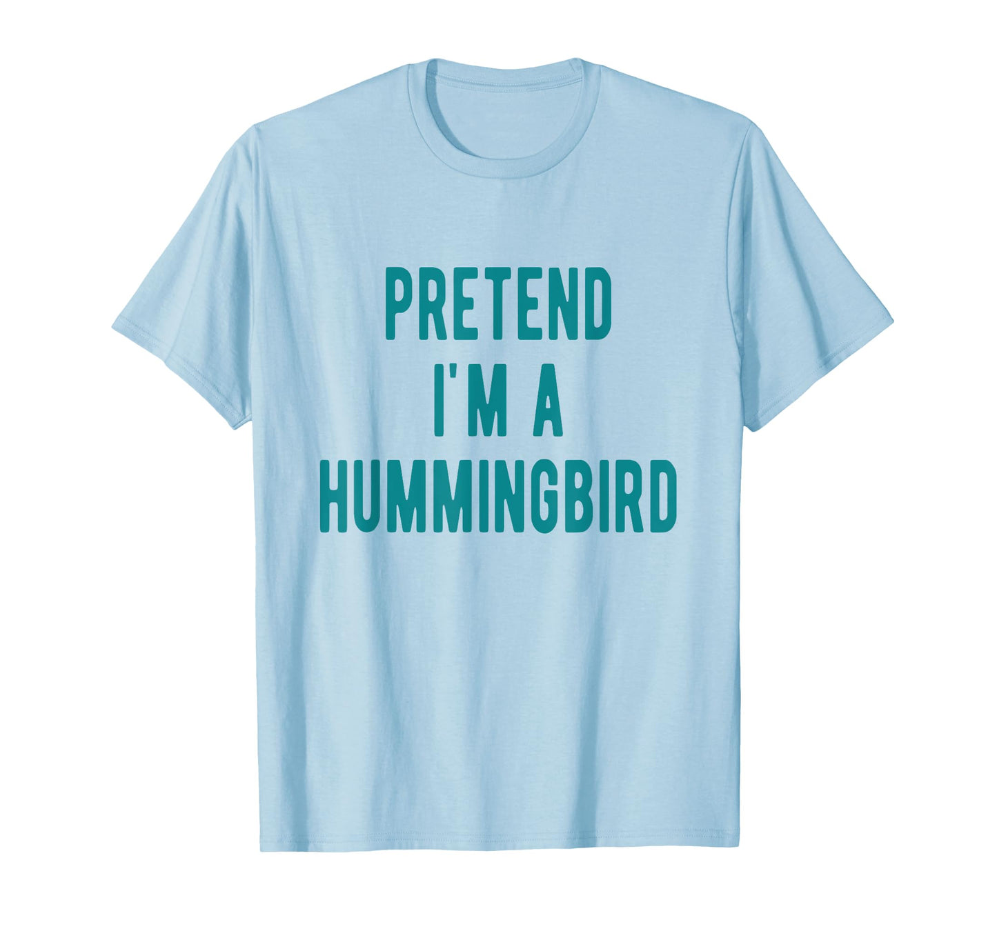 Hummingbird Costume Pretend I am a Hummingbird Bird T-Shirt