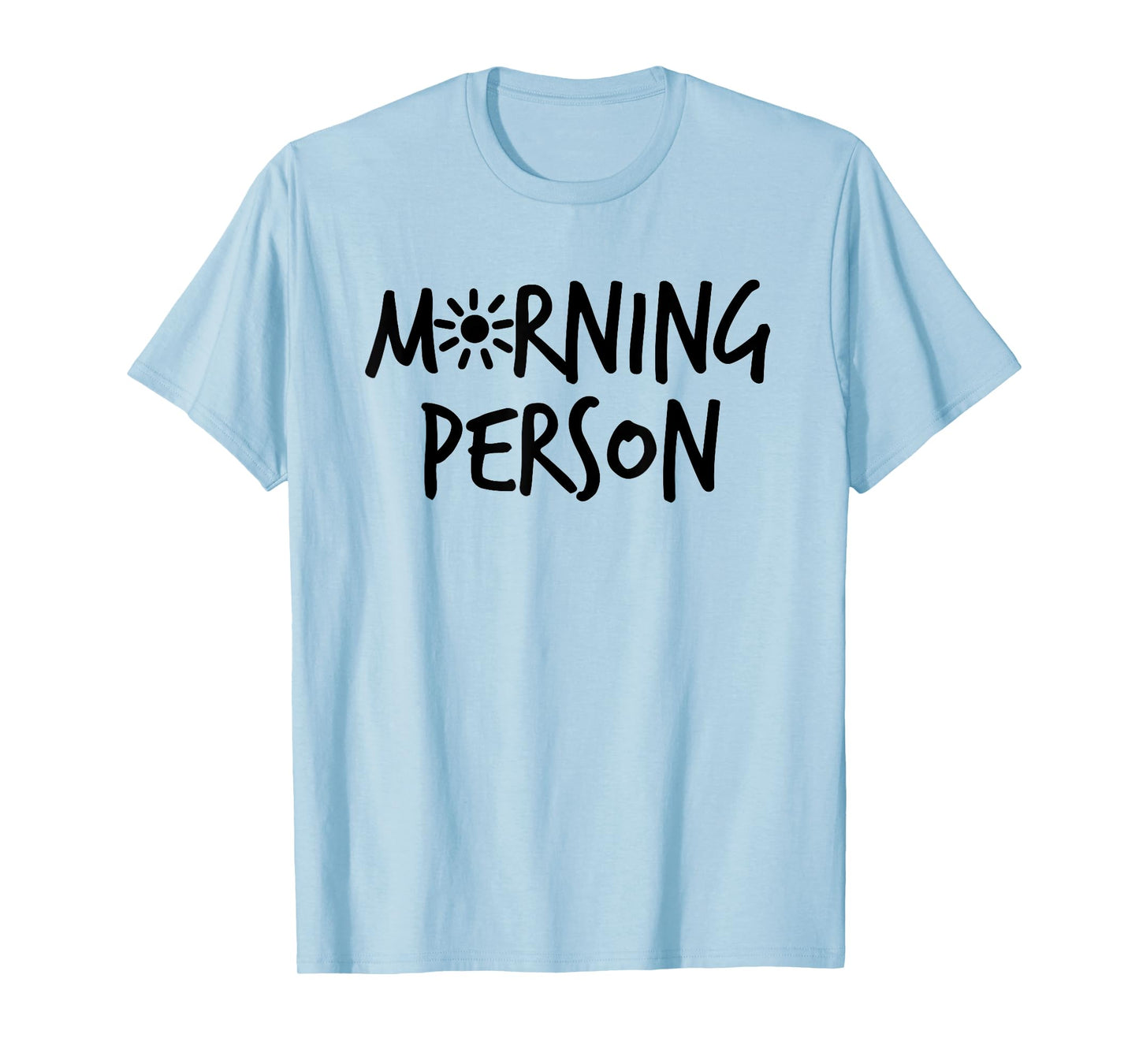 Morning Person Graphic Design T-Shirt