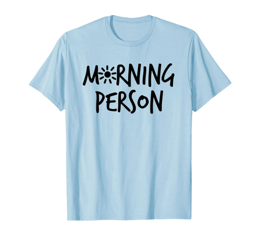 Morning Person Graphic Design T-Shirt