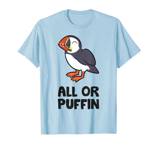 All Or Puffin Sea Bird Funny Puffin T-Shirt