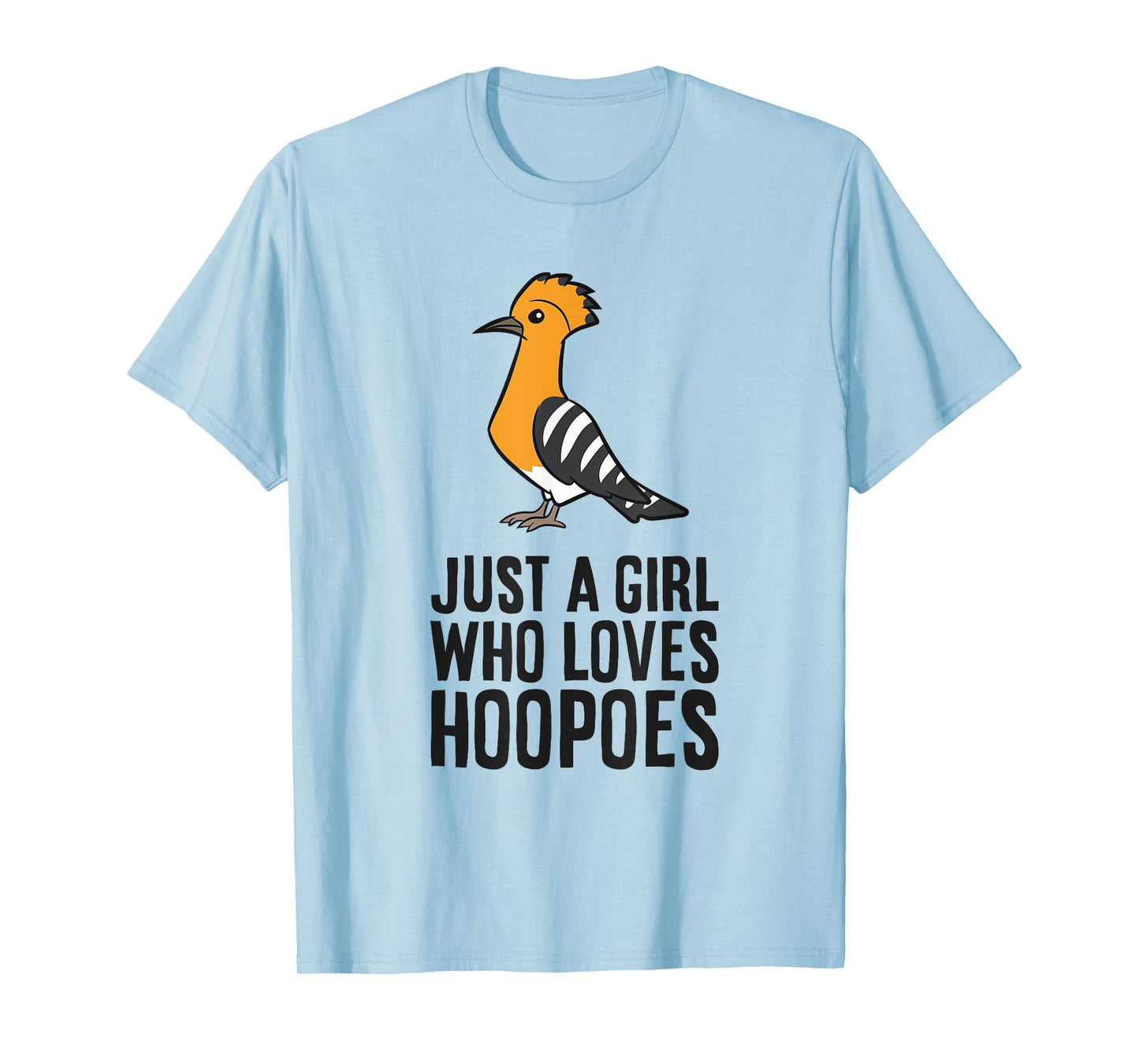 Eurasian Hoopoe Bird Just a Girl Who Loves Hoopoes T-Shirt