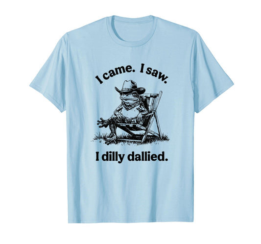 I Came I Saw I Dilly Dallied Frog Cowboy Funny T-Shirt