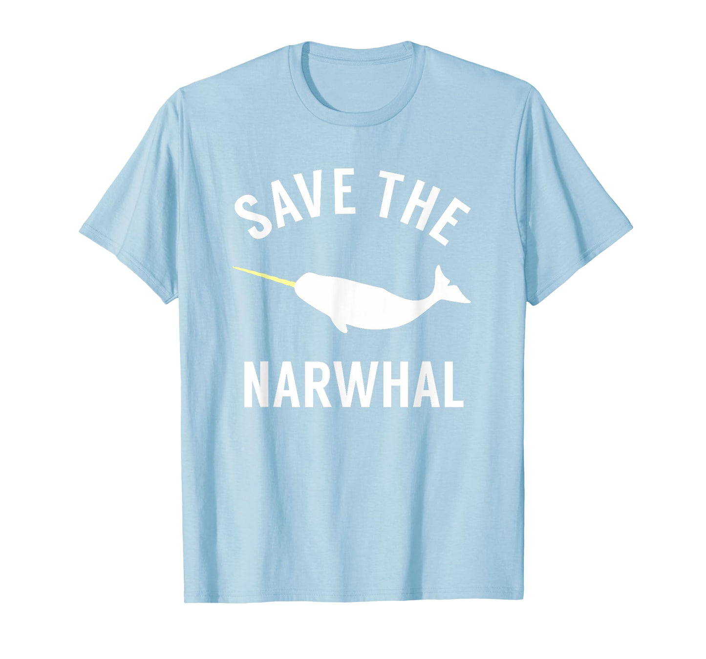 Save the Narwhal - Cute Tshirt for Narwhal Lovers T-Shirt