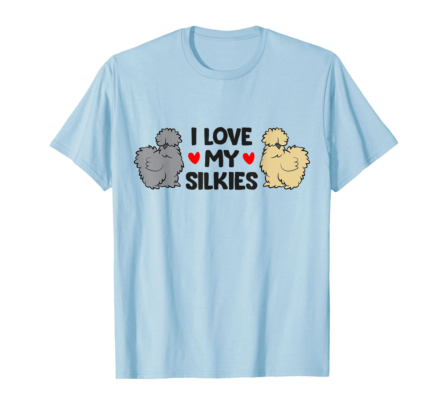 Chinese Silkie Chicken Farmer I Love My Silkies T-Shirt