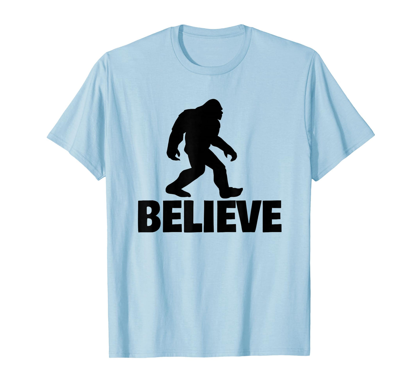 Bigfoot Believe funny Believe Bigfoot T-Shirt
