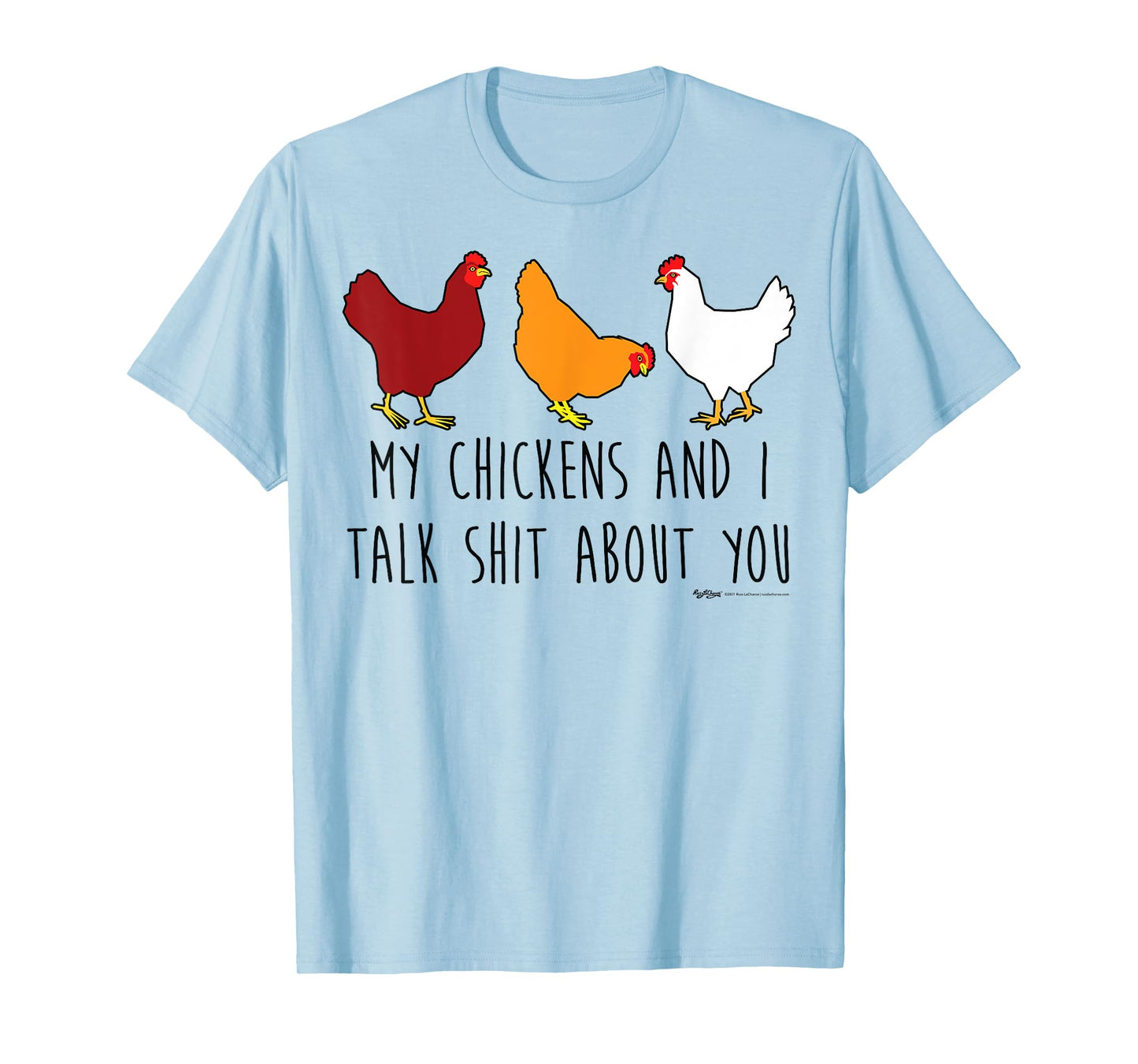 My Chickens And I Talk Shit About You Funny Chicken Farmers T-Shirt