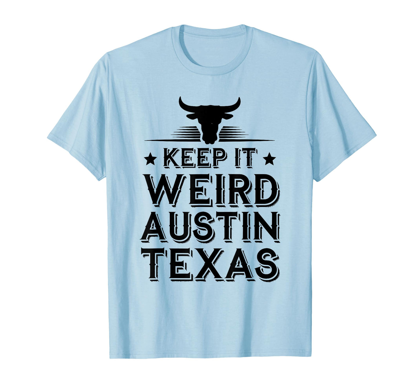 Keep Austin Texas Weird for Austinite T-Shirt