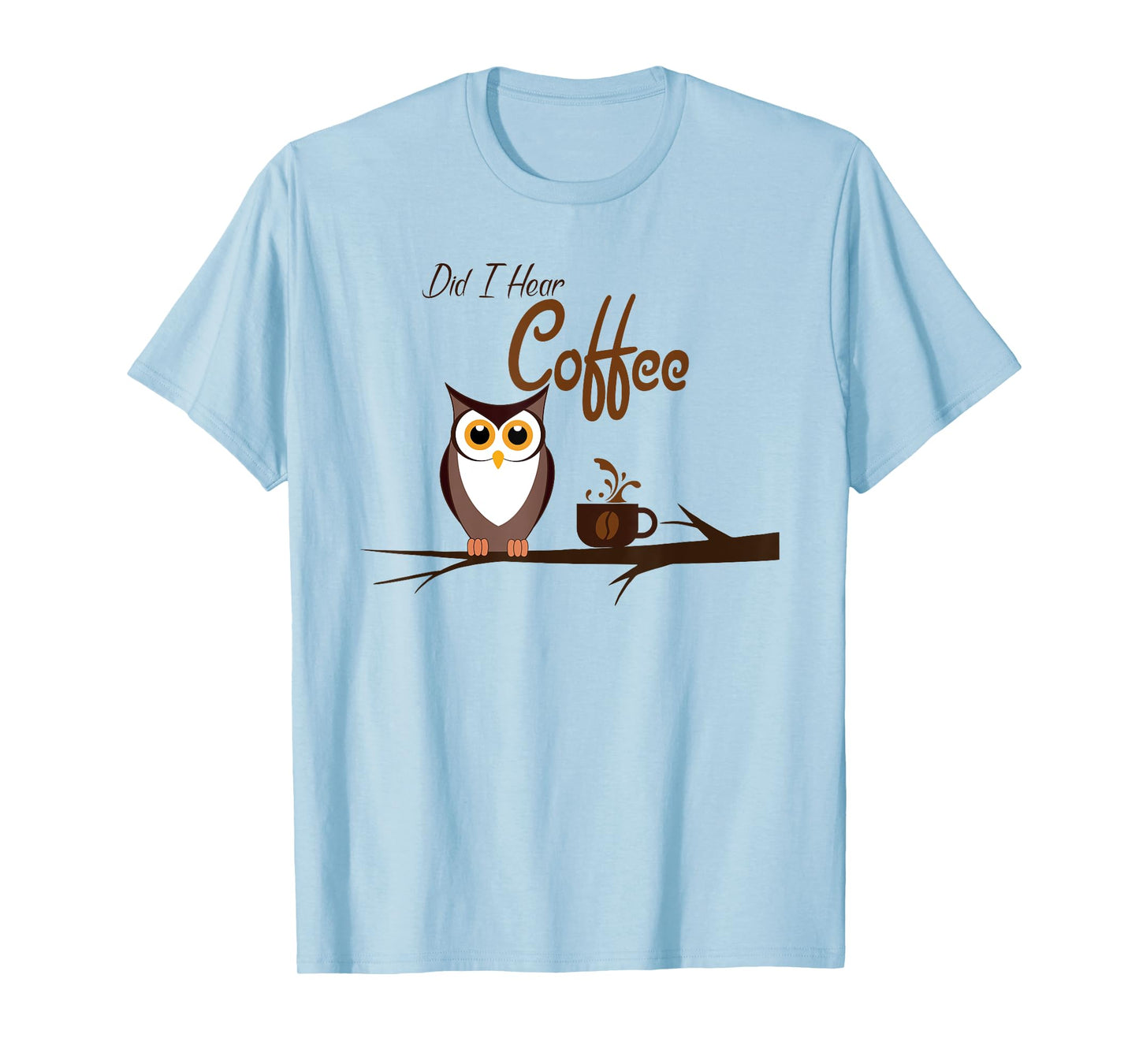Did I Hear Coffee Birdwatching Funny Owl T-Shirt