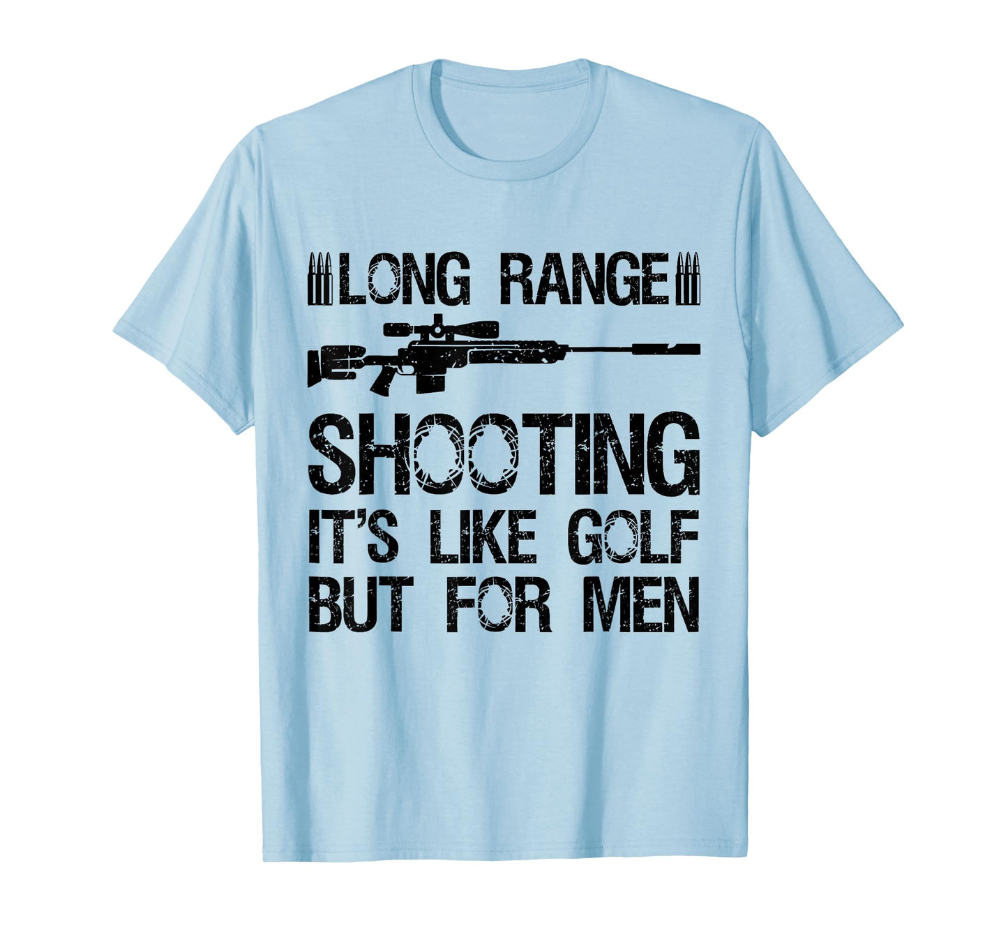 Long Range Shooting It's Like Golf But For Men Funny Dad Men T-Shirt