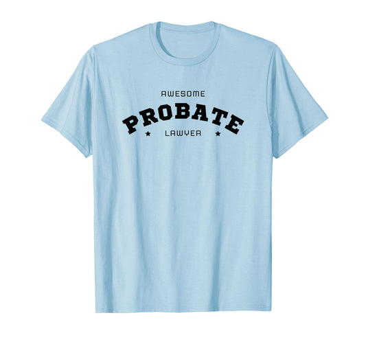 Awesome Probate Lawyer T-Shirt
