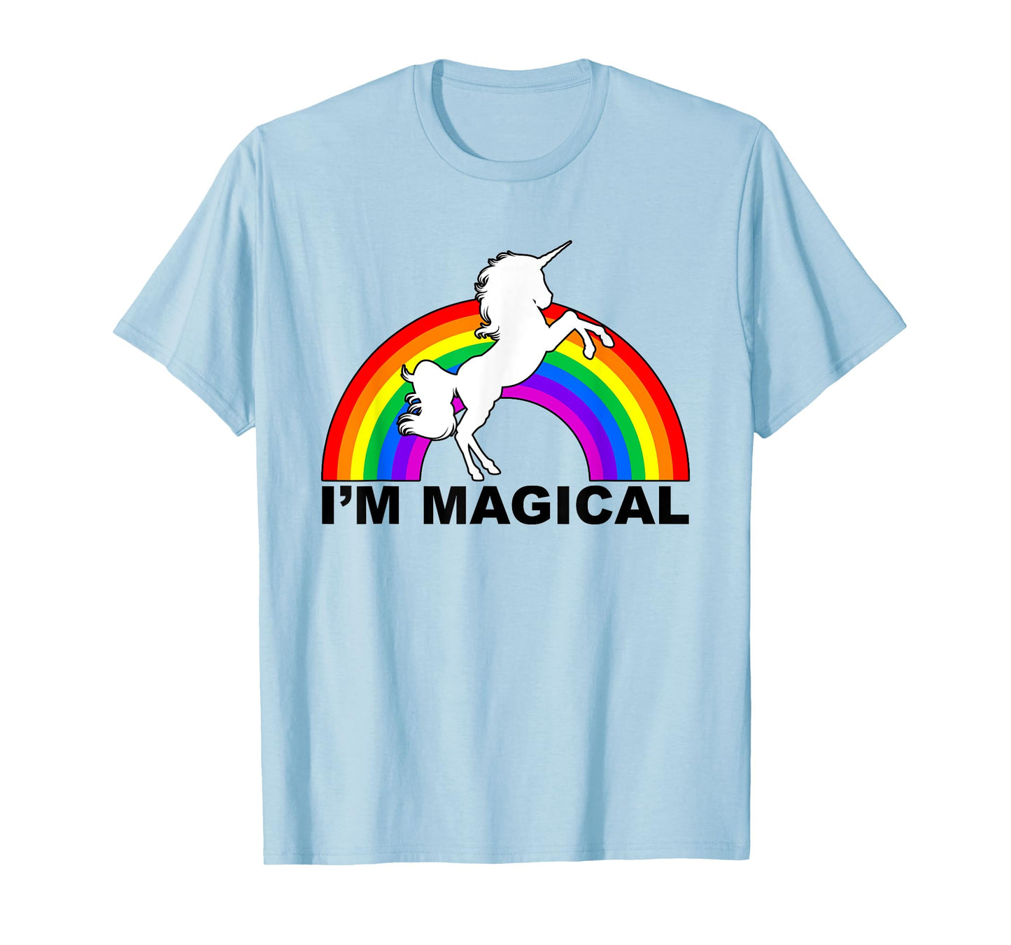 I'm Magical Unicorn Rainbow T-Shirt T-Shirt