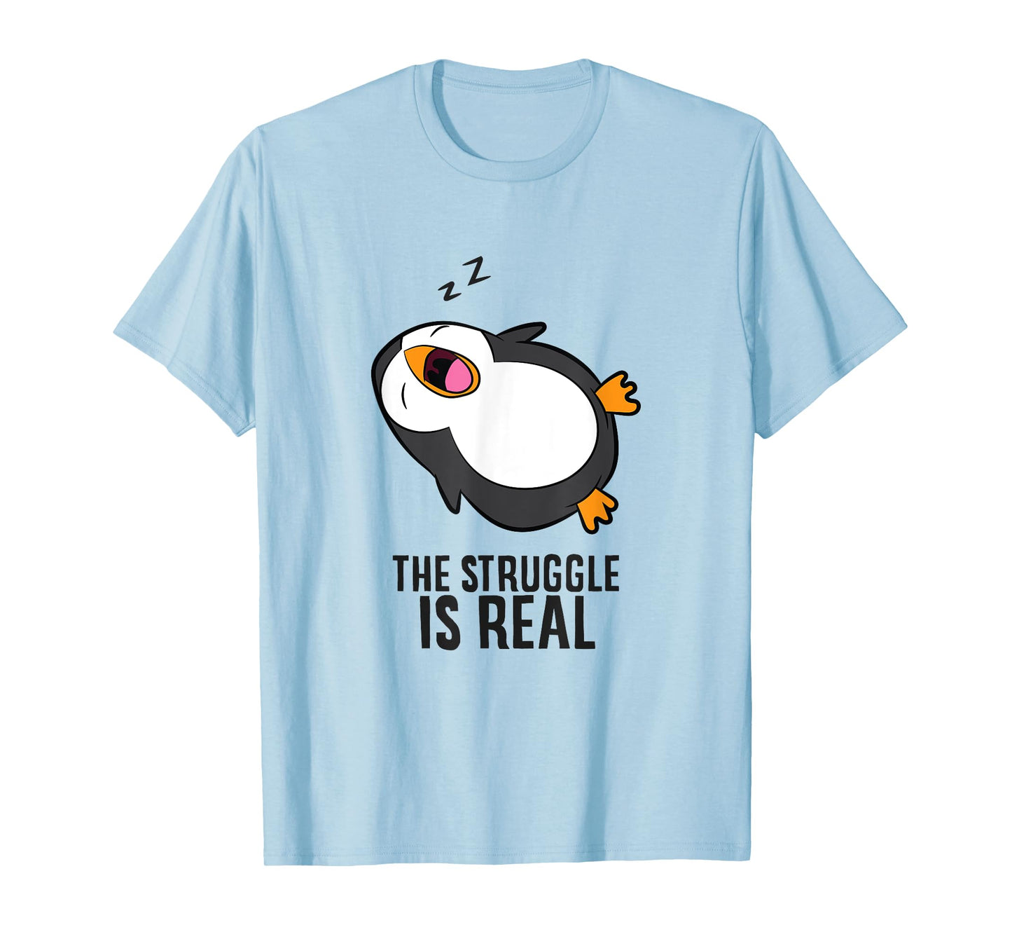 Lazy Penguin The Struggle Is Real T-Shirt