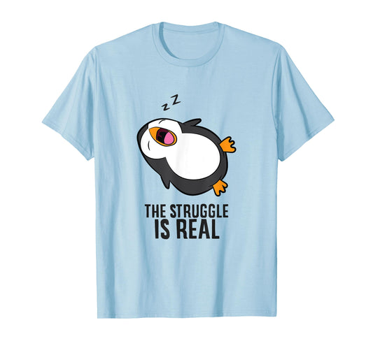 Lazy Penguin The Struggle Is Real T-Shirt