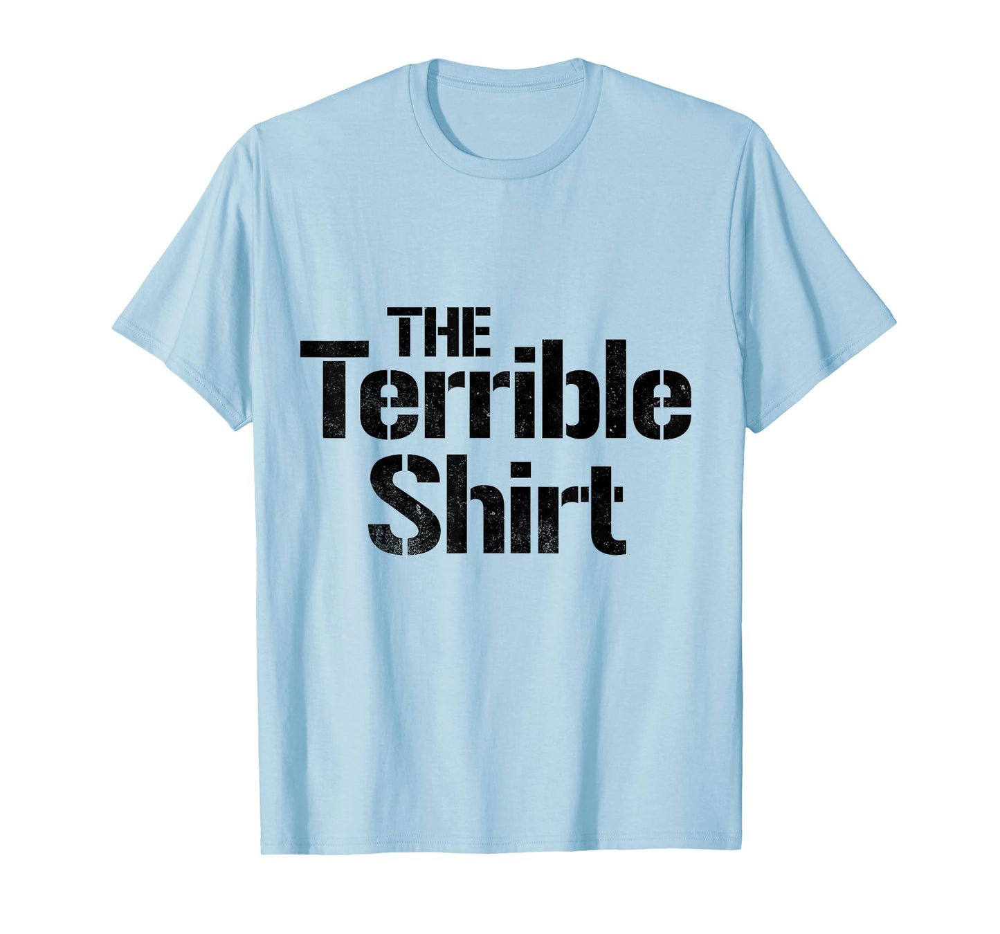 The Terrible T-Shirt