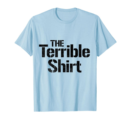 The Terrible T-Shirt