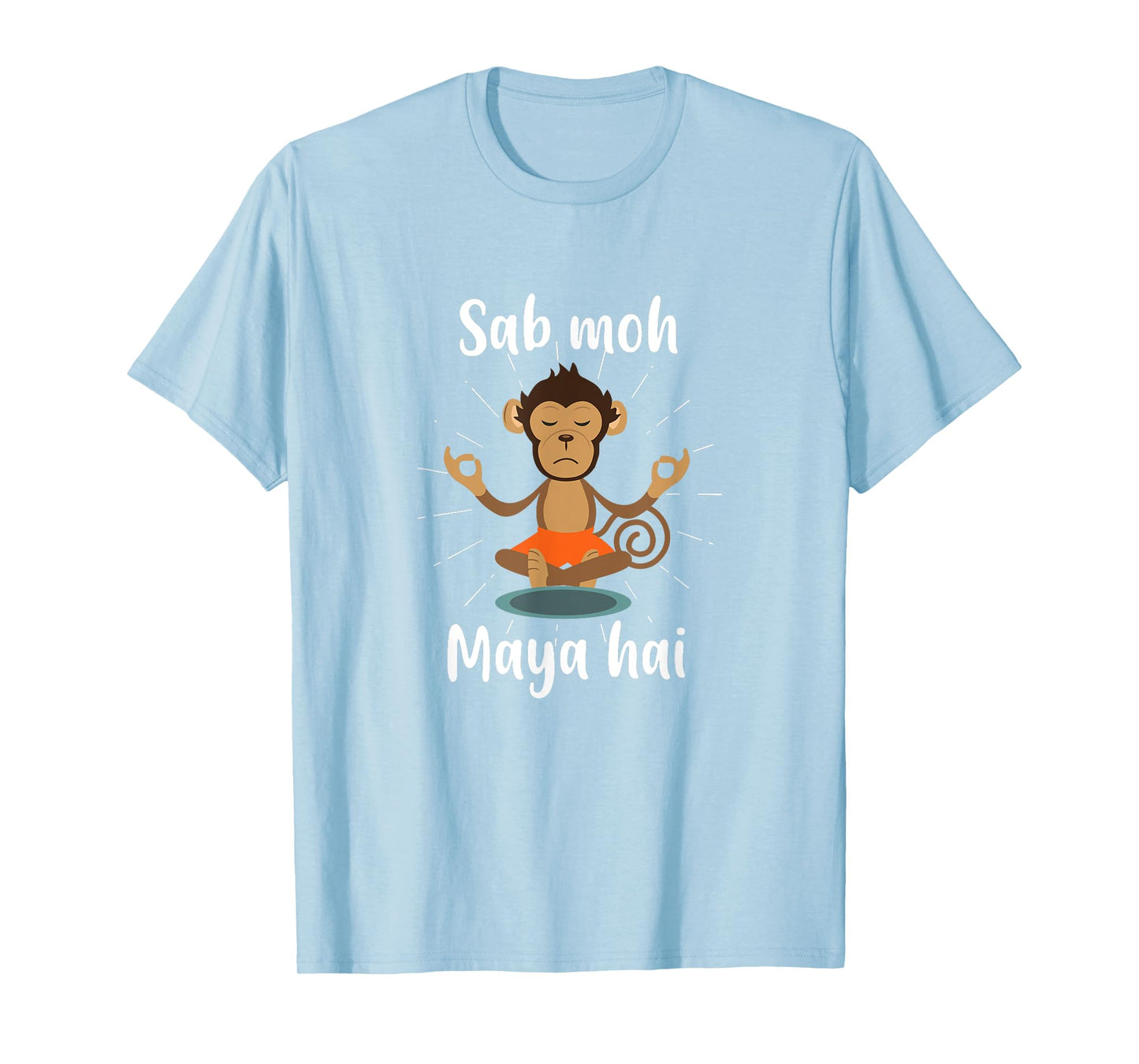 Sab Moh Maya Hai Hindi Meditation Desi Slogan T-Shirt