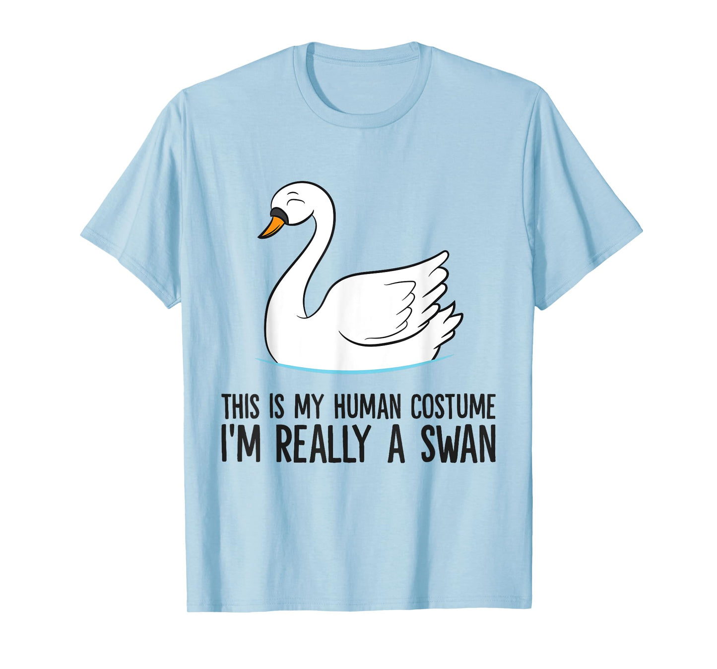 This Is My Human Costume I'm Really A Swan T-Shirt