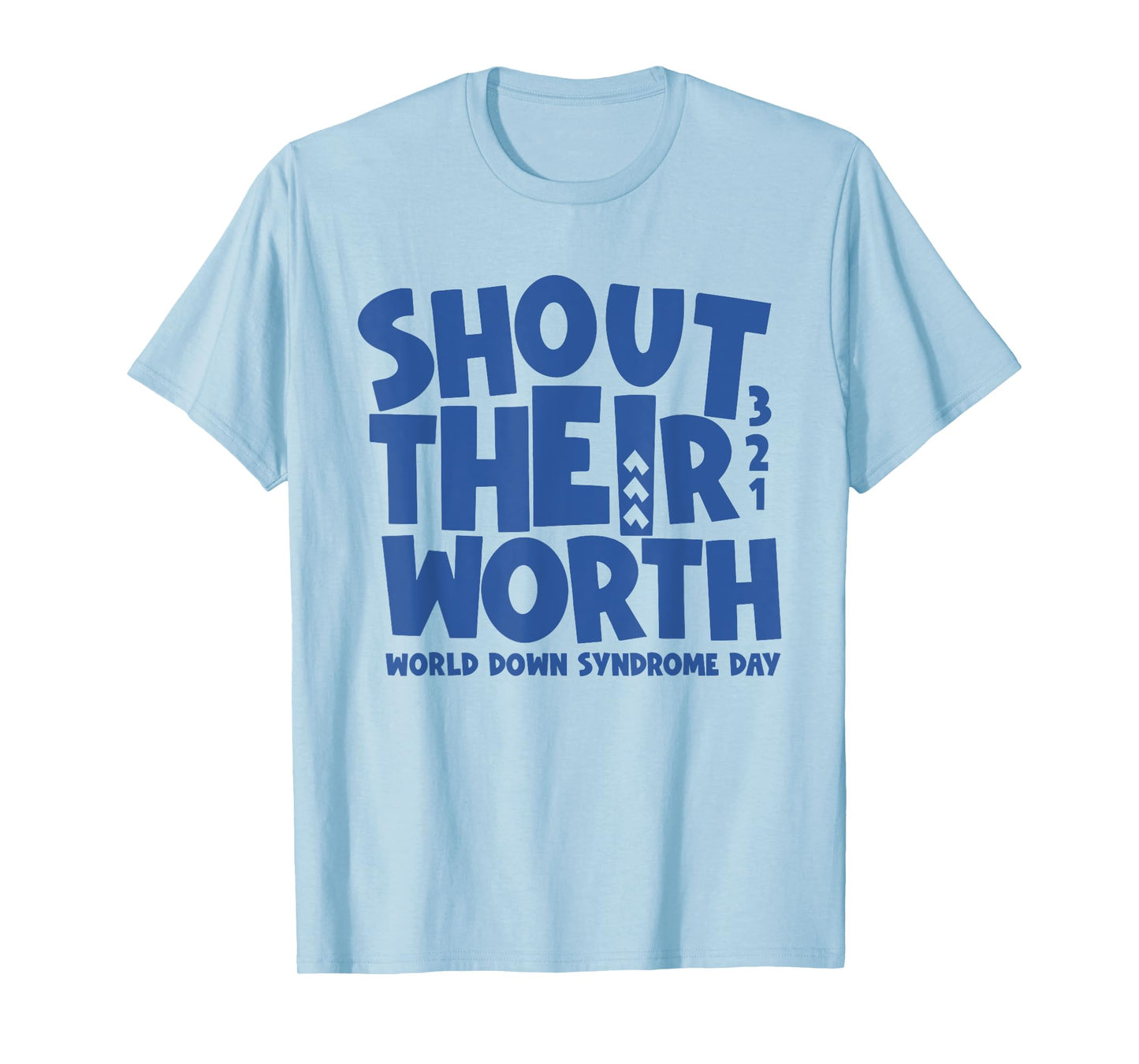 Shout Their Worth Down Syndrome Awareness Men Women Kids T-Shirt