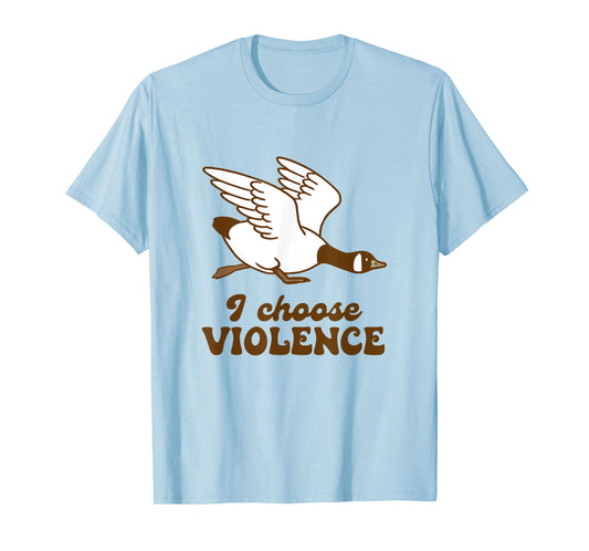 Canadian GooseGeese I Choose Violence Hook Funny Goose Lover T-Shirt