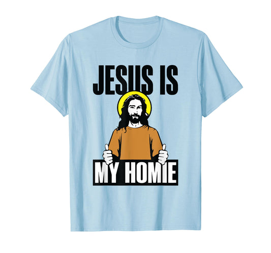 jesus is my homie religious christian funny T-Shirt