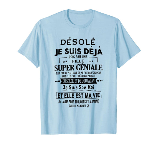 Desolé "I am already taken by a super awesome girl" T-Shirt
