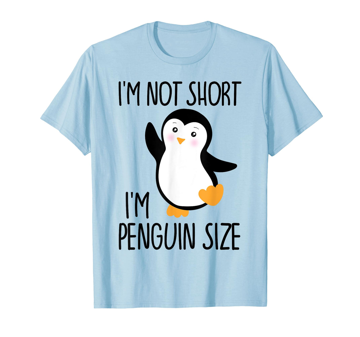 Funny I'm Not Short I'm Penguin Size Cute Penguin T-Shirt