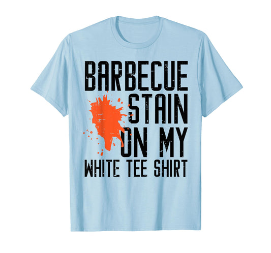 Barbecue Stain On My White Tee Funny Bbq Meat Men Women Kids T-Shirt
