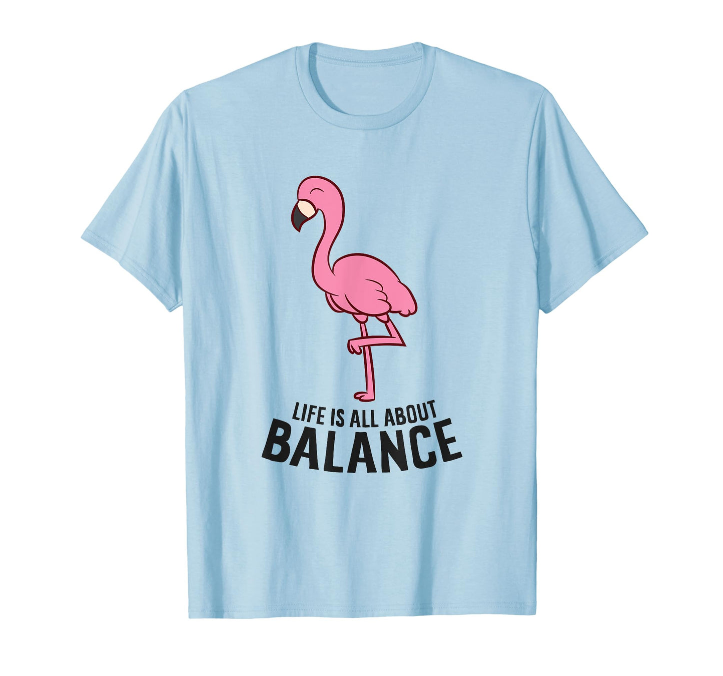 Life Is All About Balance Funny Flamingo Girl Love Flamingos T-Shirt
