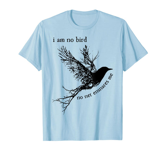 I Am No Bird No Net Ensnares Me T-Shirt