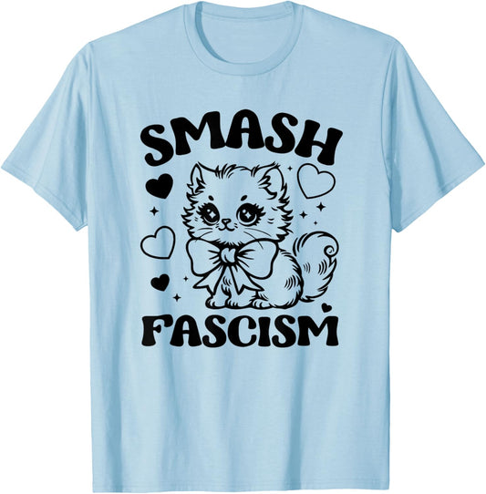 Smash Fascism, Funny Anti-Fascism Cat T-Shirt