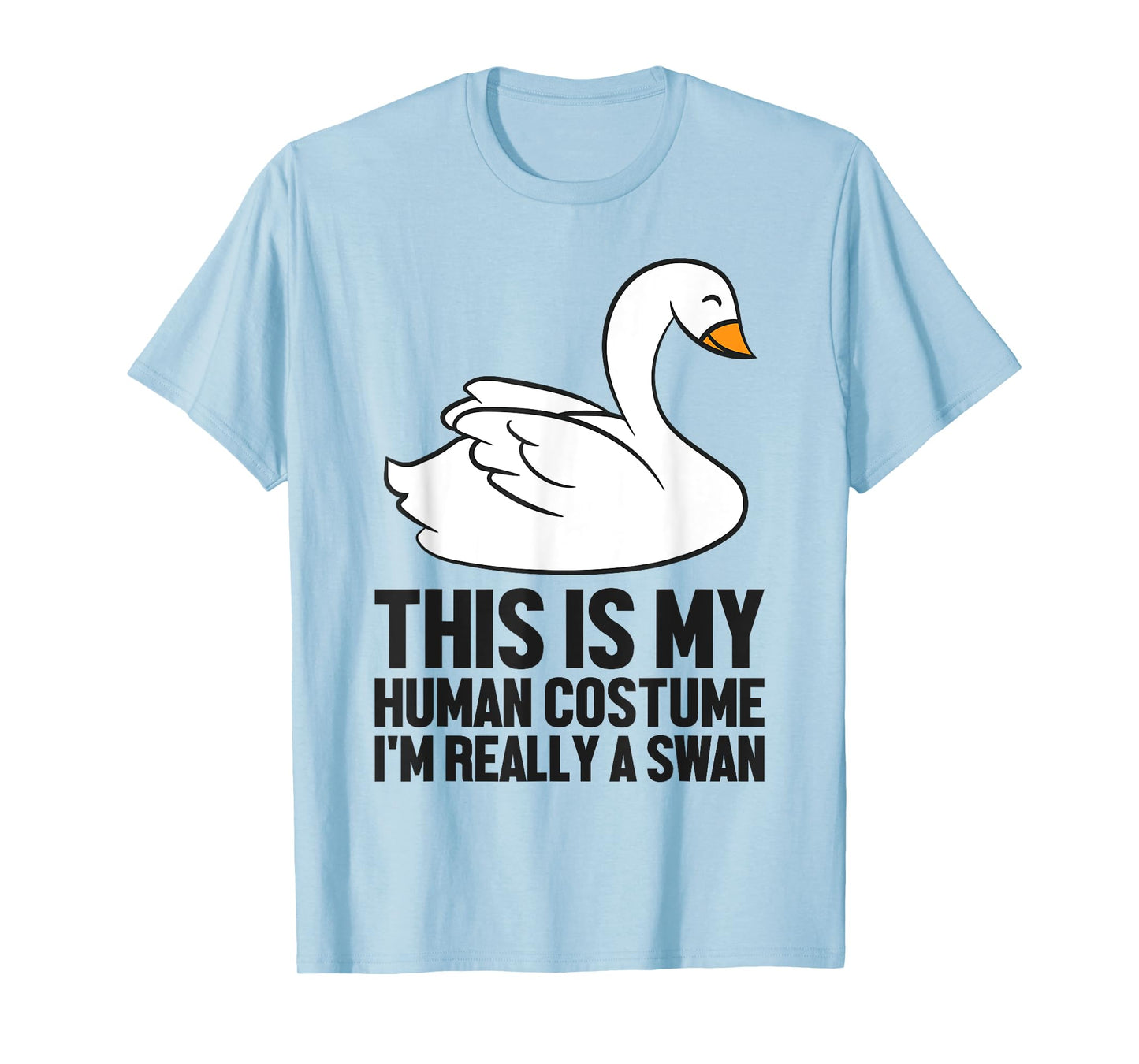 Swan Baby Gift This Is My Human Costume I'm Really A Swan T-Shirt