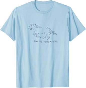 I Love My Gypsy Vanner | Horse Love Riding Dressage T-shirt