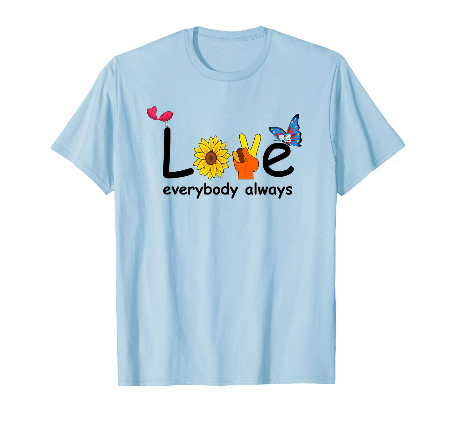 Cute Love Everybody Always Peace Love Happiness Tshirt T-Shirt