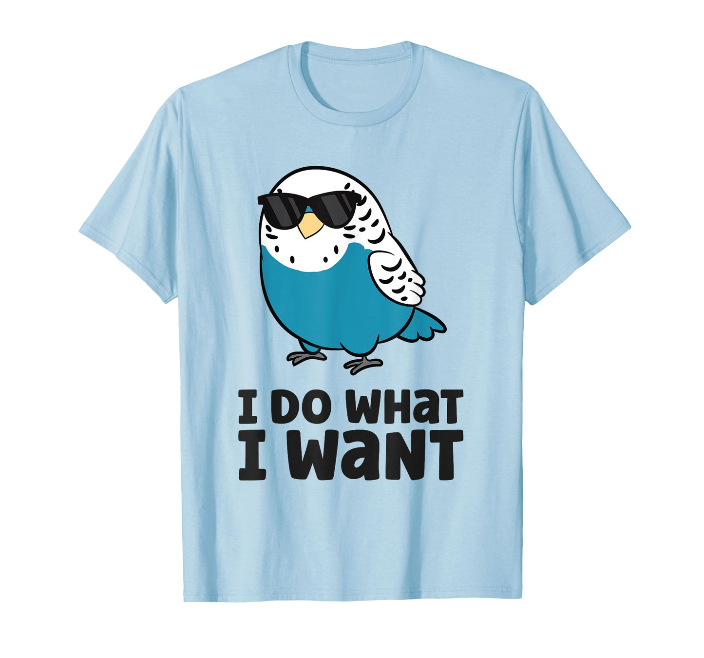 Parakeet Budgie Bird I Do What I Want T-Shirt
