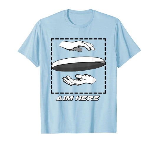 Aim Here. Ultimate Frisbee Shirt T-Shirt