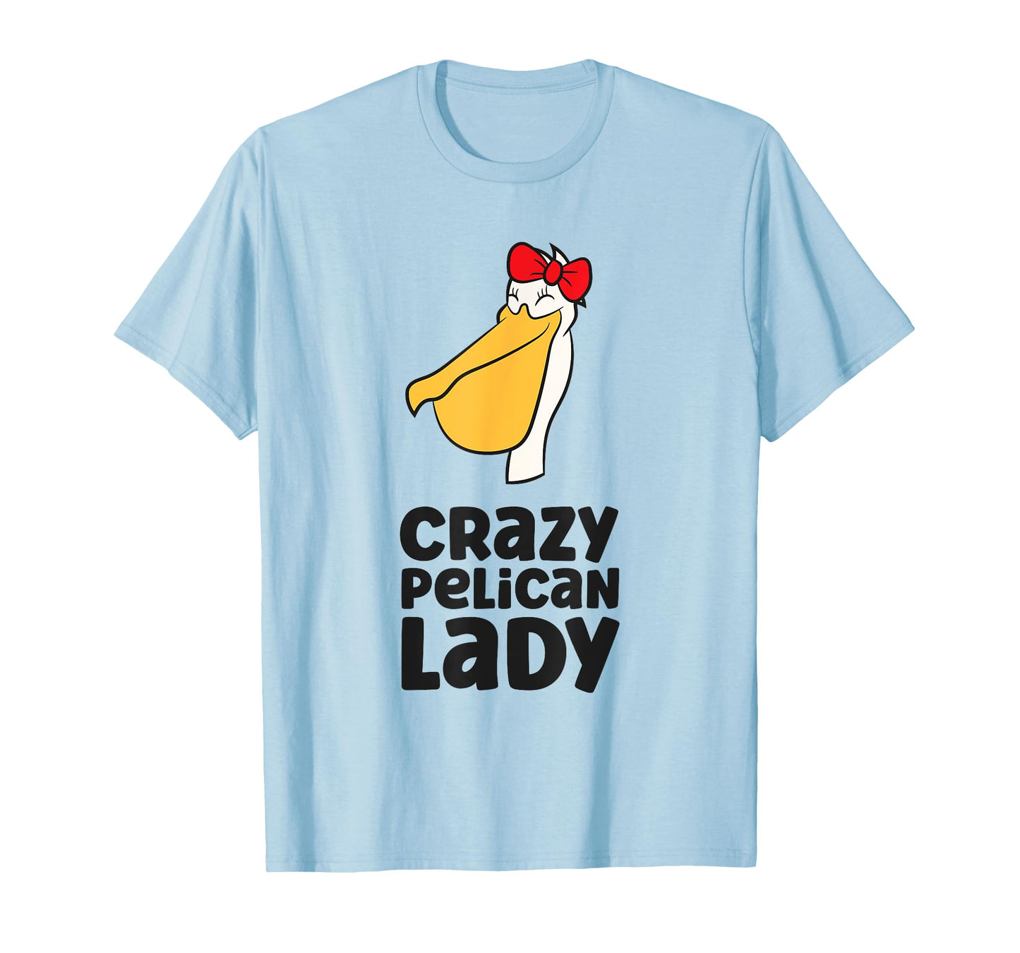 Pelican Bird Lover Girl Crazy Pelican Lady T-Shirt