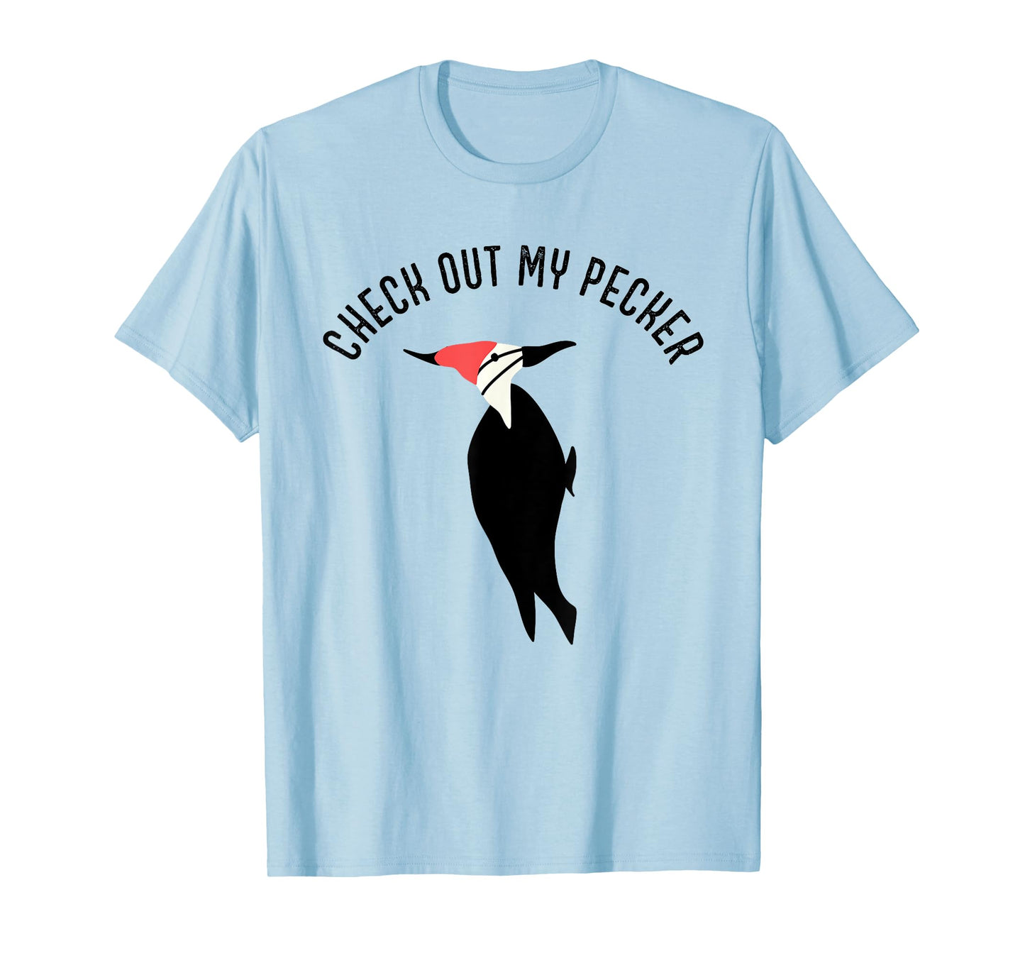Check Out My Pecker Funny Woodpecker Bird T-Shirt
