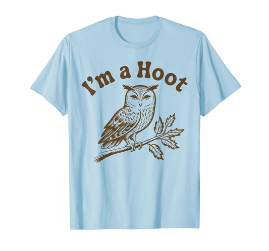 Retro I'm A Hoot Owl Bird Pun Sarcastic Jokes Women Men T-Shirt