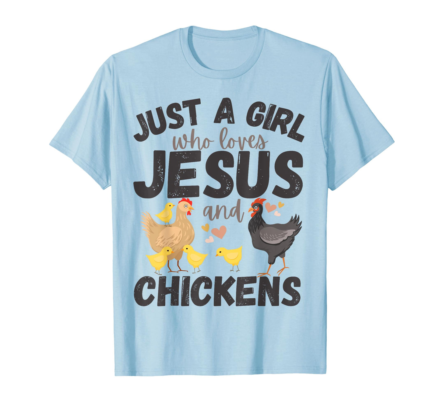 Just A Girl Who Loves Jesus and Chickens T-Shirt