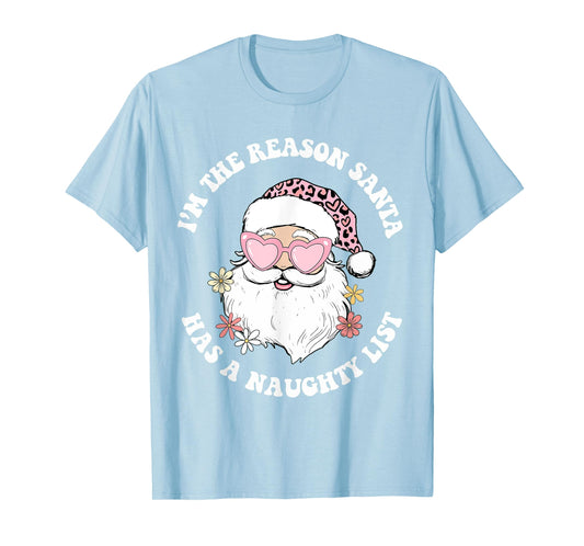 Vintage I'm The Reason Santa Has A Naughty List Pink Xmas T-Shirt