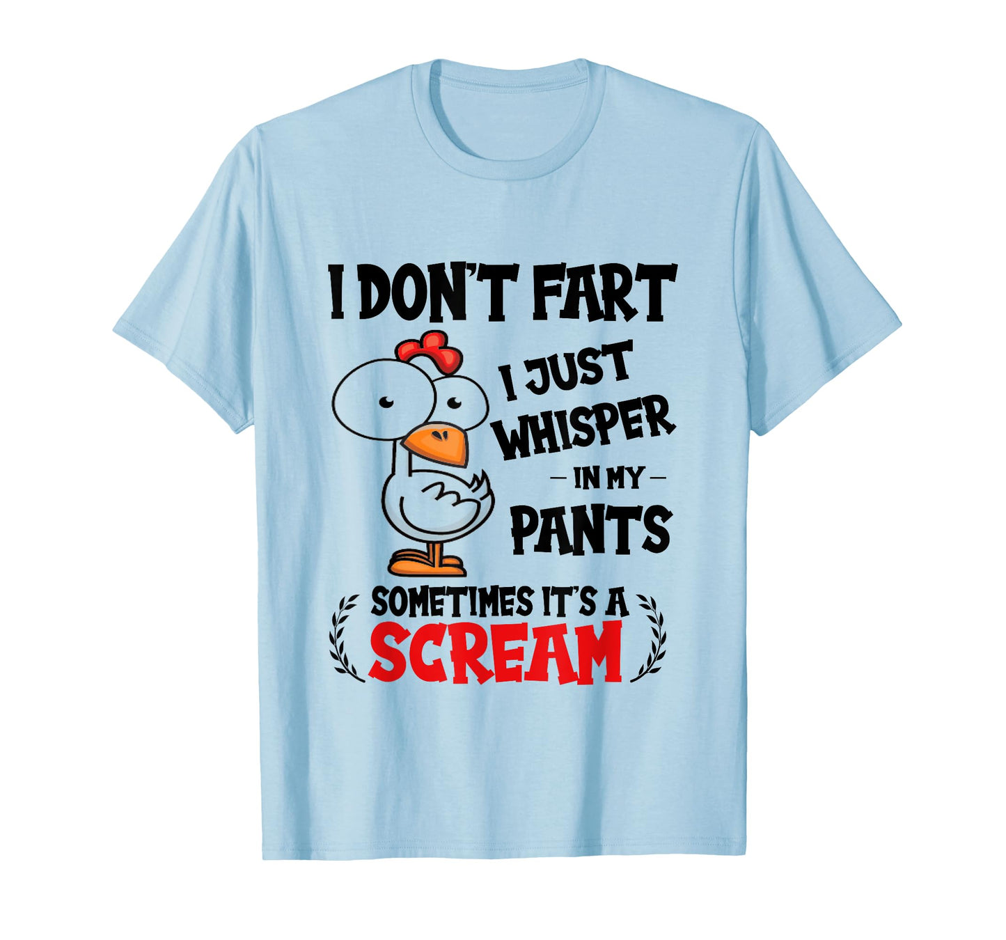 I Don't Fart I Just Whisper In My Pants Funny Chicken Saying T-Shirt