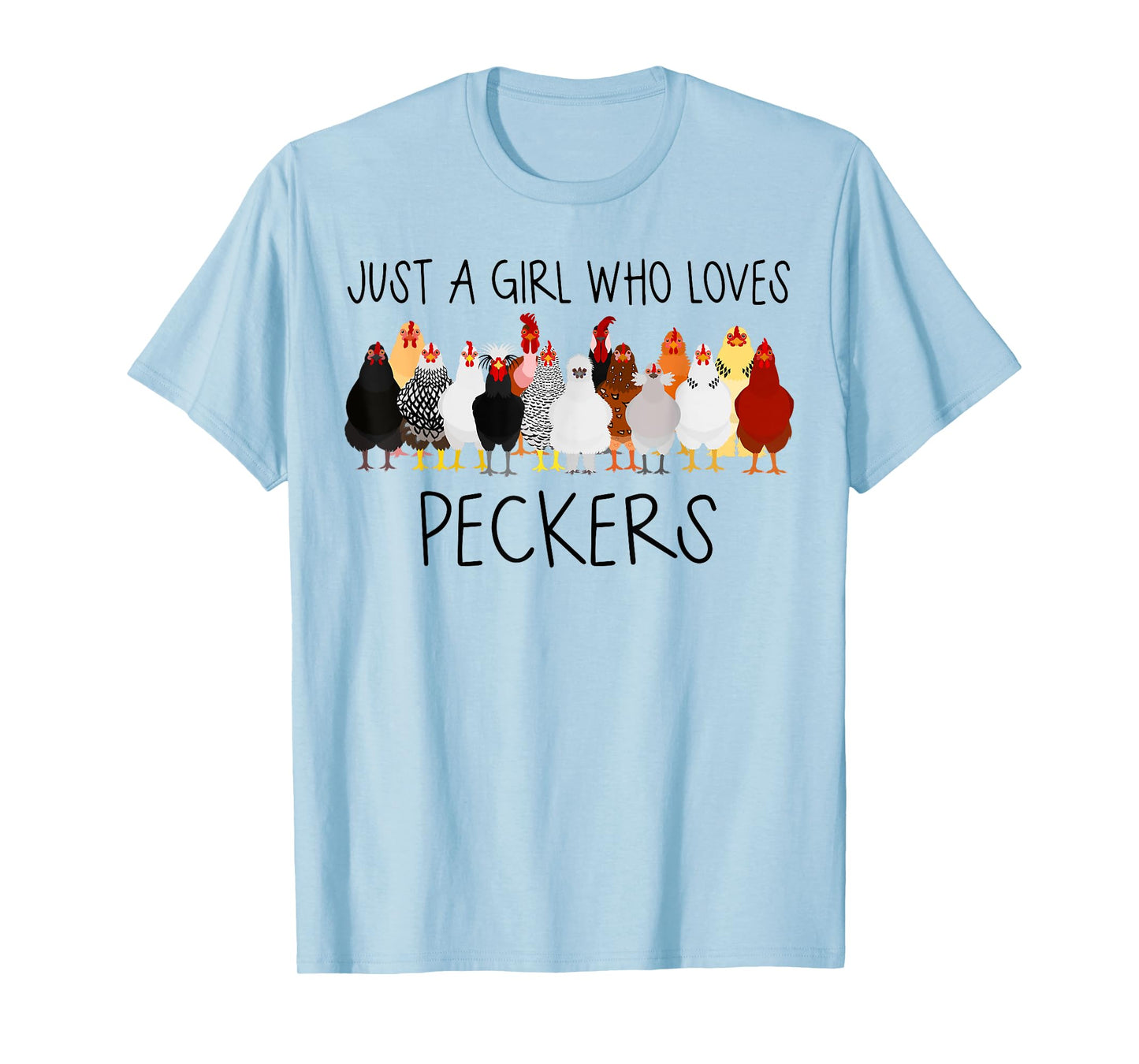 Just A Girl Who Loves Peckers Funny Farmer Chicken T-Shirt