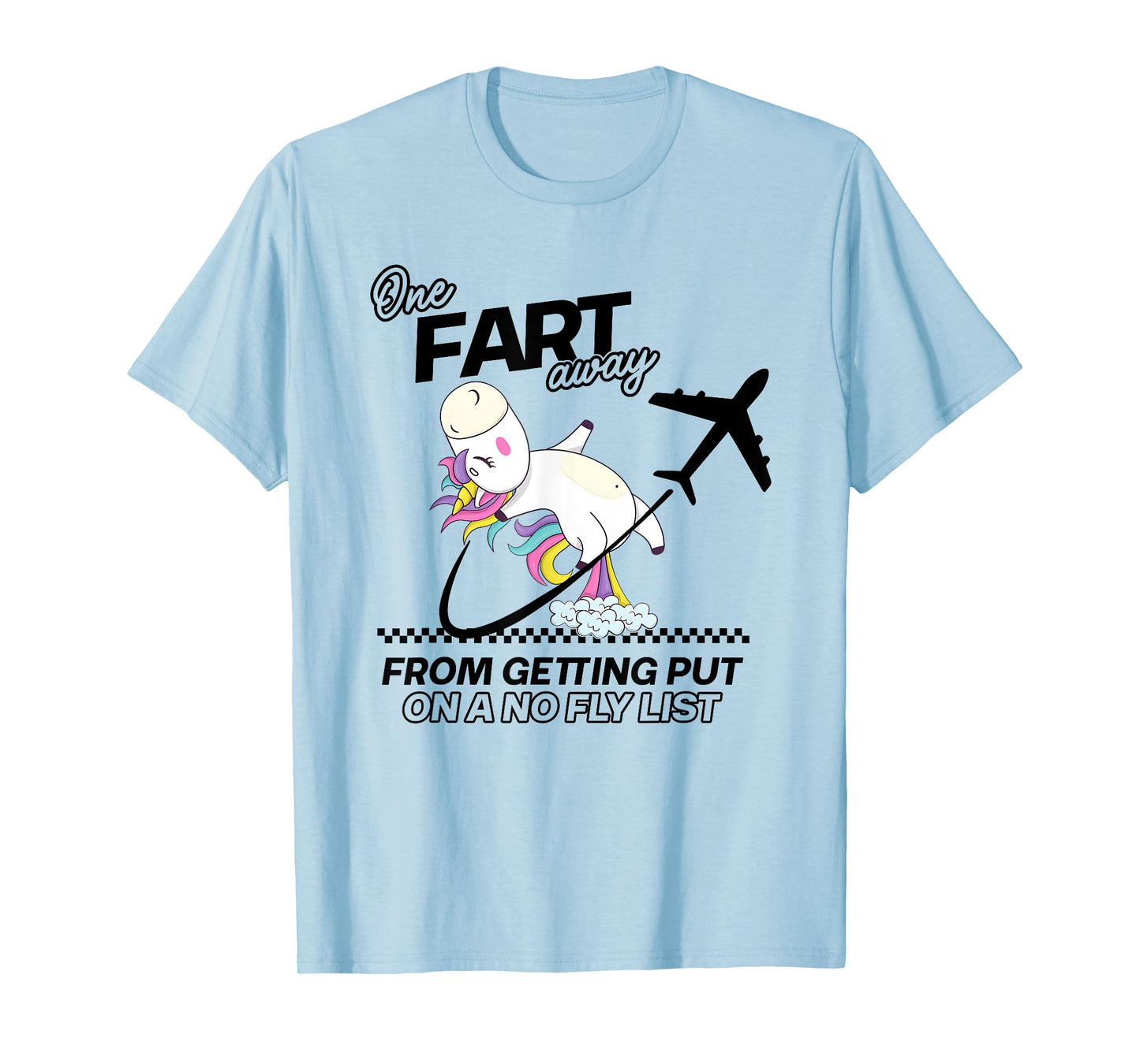 One Fart Away From Getting Put On A No Fly List T-Shirt