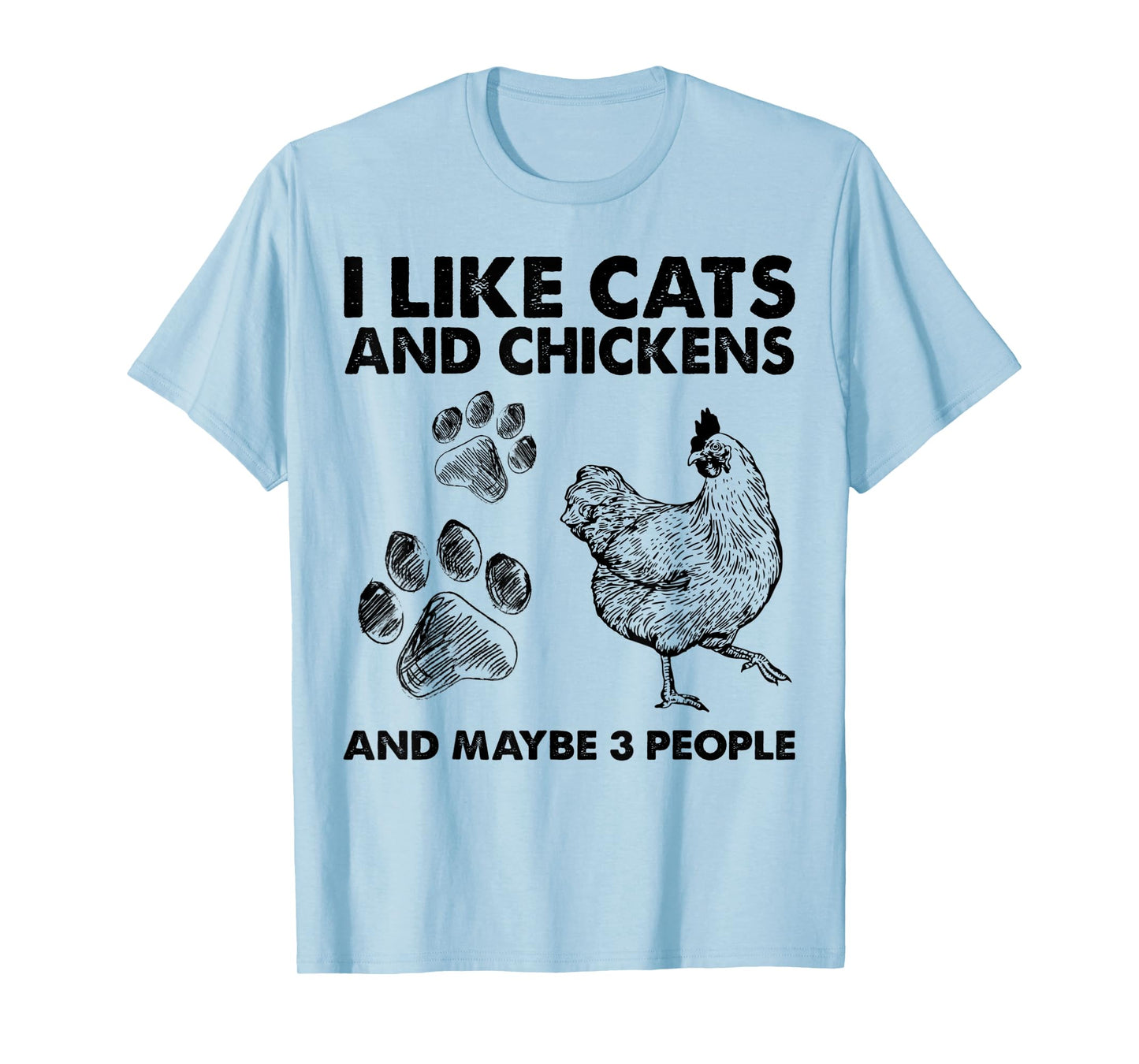 I Like Cats And Chickens And Maybe 3 People Funny Gift Idea T-Shirt