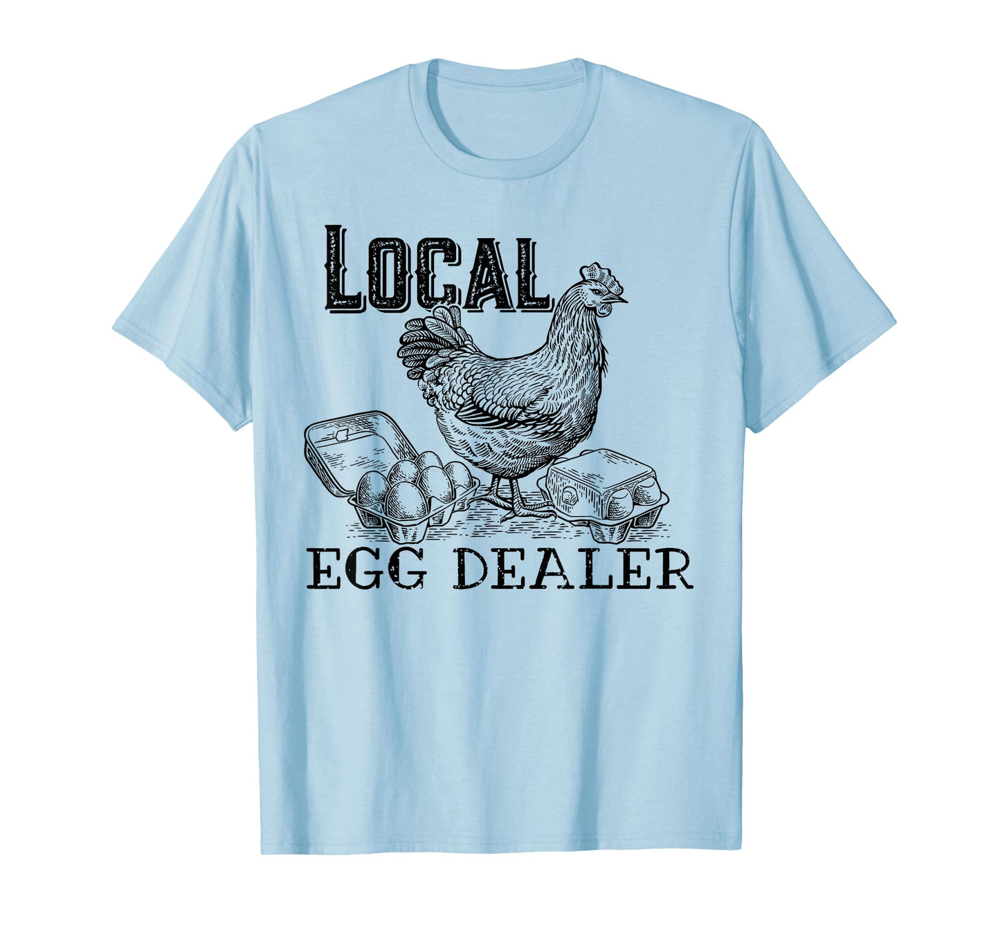 Local Egg Dealer Funny Bleached Chicken Lover Farm Farmer T-Shirt