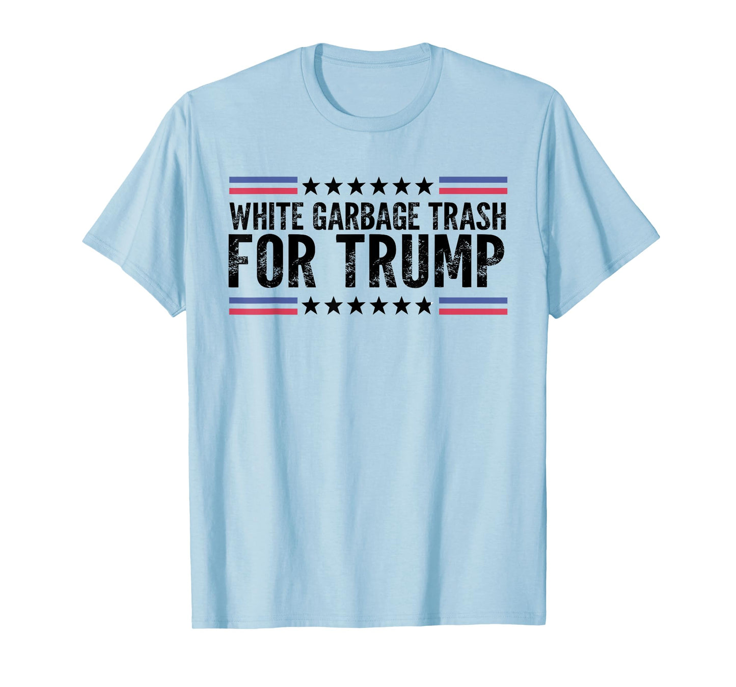 White Garbage Trash For Trump Vote Trump For President 2024 T-Shirt