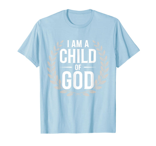 Cute I Am A Child of God Christian Toddler Teen Girl Faith T-Shirt