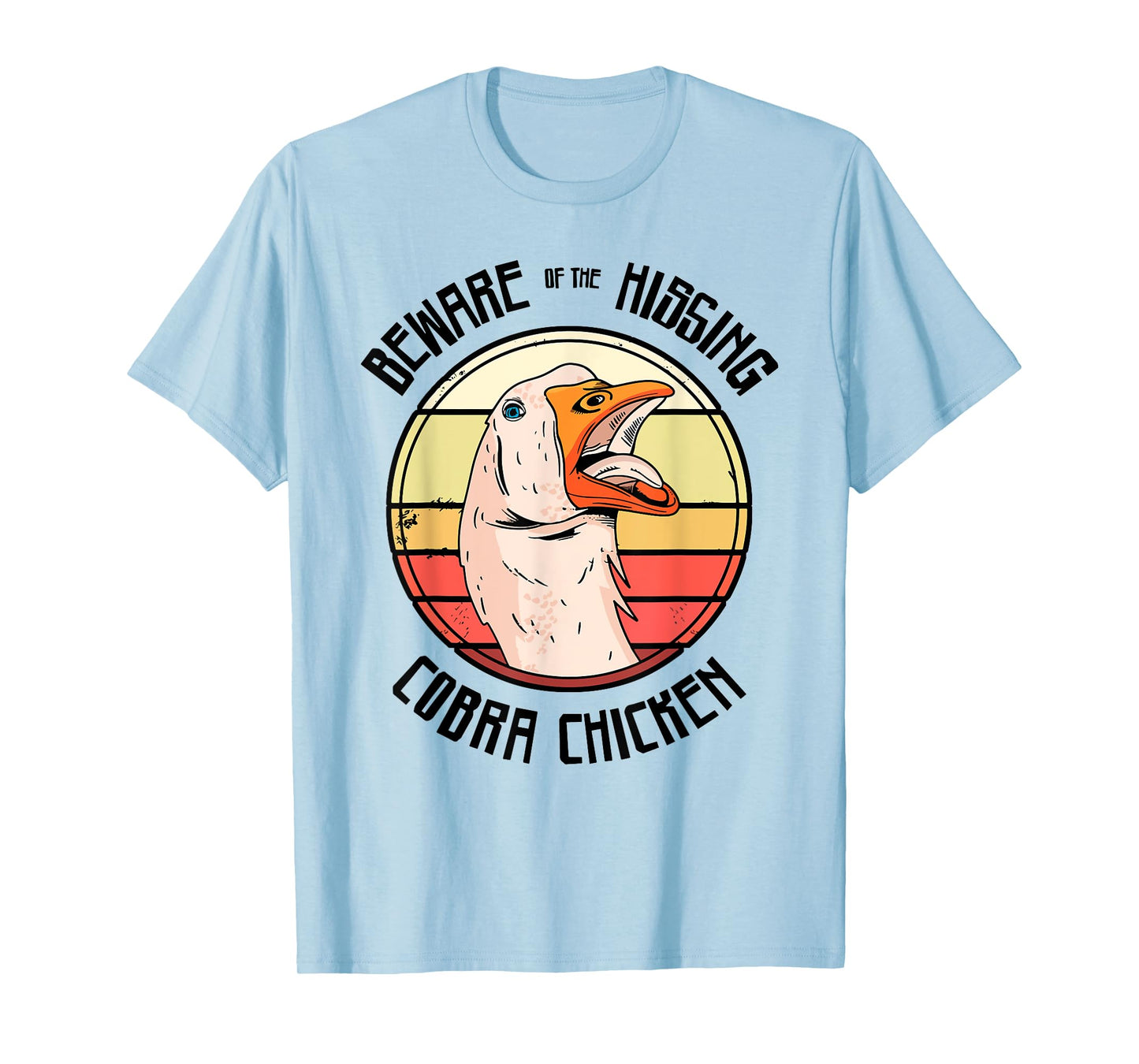 Beware Of The Hissing Cobra Chicken T-Shirt
