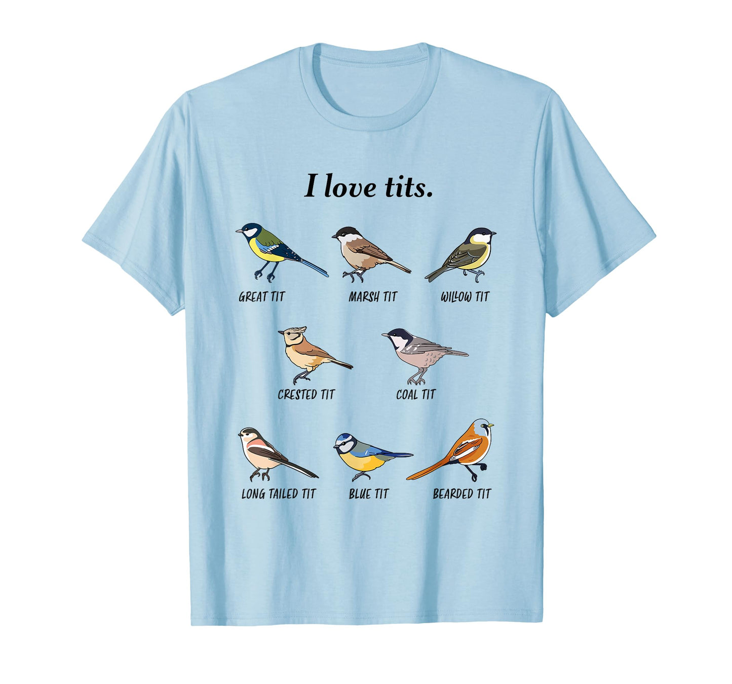 I love tits birdwatching bird lover Gift T-Shirt