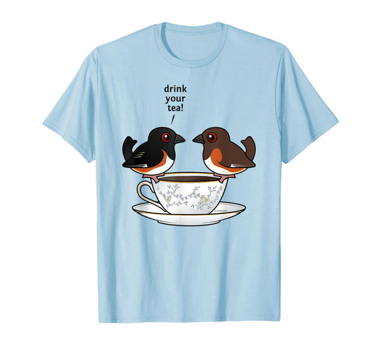 Funny Cute Cartoon Birds Eastern Towhee Drink Your Tea Gift T-Shirt